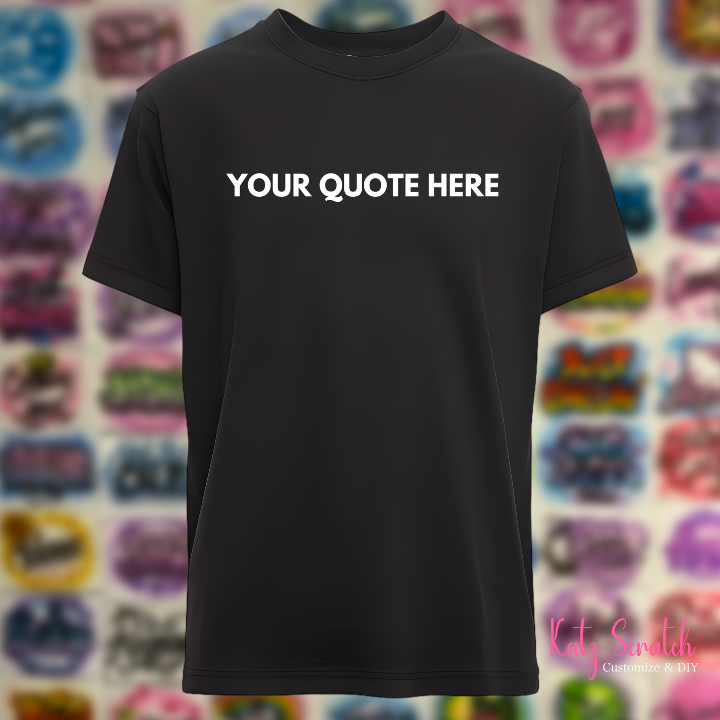CUSTOM PRINT- QUOTE/PHRASE